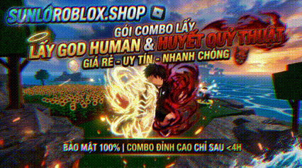 GÓI COMBO LẤY GOD HUMAN, HUYẾT QUỶ THUẬT